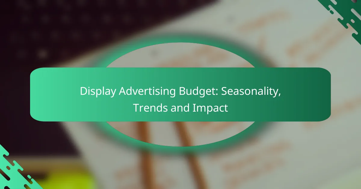 Бюджет на дисплейную рекламу: сезонность, тенденции и влияние