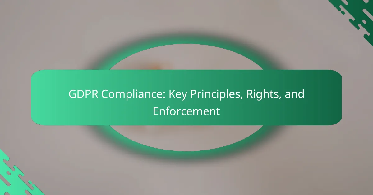 Соответствие GDPR: ключевые принципы, права и соблюдение